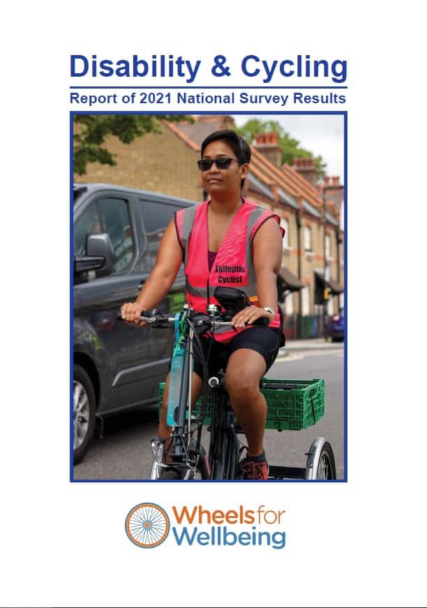 Image shows cover of report which has a photograph of a woman of colour riding an upright tricycle wearing a pink high-visibility vest with the words "epileptic cyclist" printed in black. Word version of the report is available on this page https://wheelsforwellbeing.org.uk/campaigning/publications-and-research/ 
